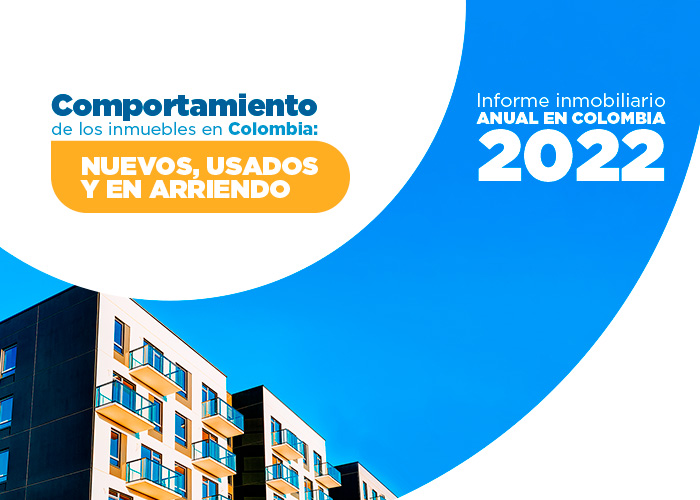 Informe anual de los inmuebles en Colombia | 2022