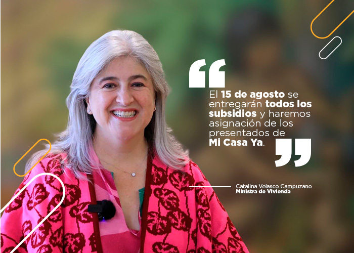 Mi Casa Ya: El 15 de agosto reinicia la asignación de subsidios de vivienda